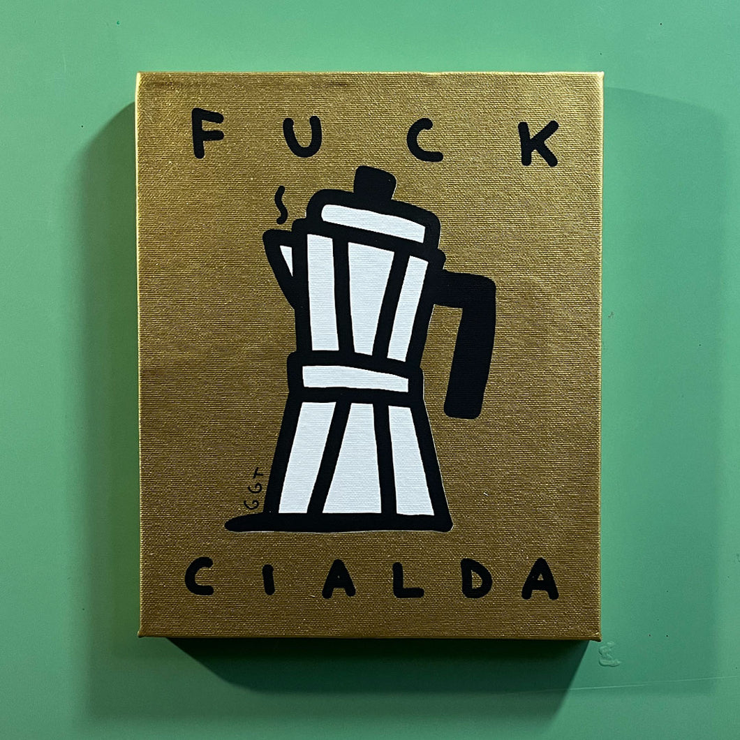 Fuck Cialda on canvas
